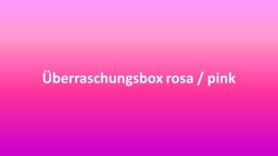 Bild von Überraschungsbox rosa / pink